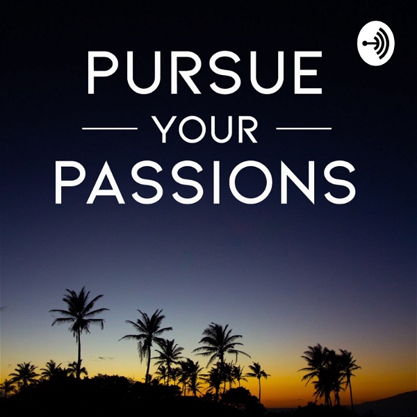 Artwork for Pursue Your Passions