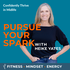 Pursue Your Spark - Midlife, Fitness, Nutrition, Mindset, Health, women over 50