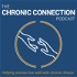 The Chronic Connection Podcast: Helping Women Live Well with Chronic Illness