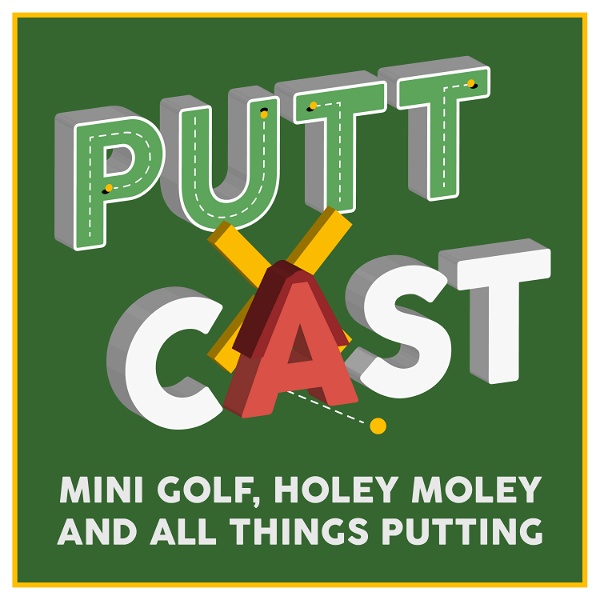 Artwork for Puttcast: Mini Golf, Holey Moley & All Things Putting