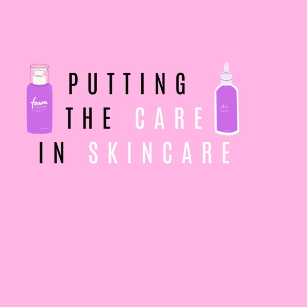 Artwork for Putting the Care in Skincare