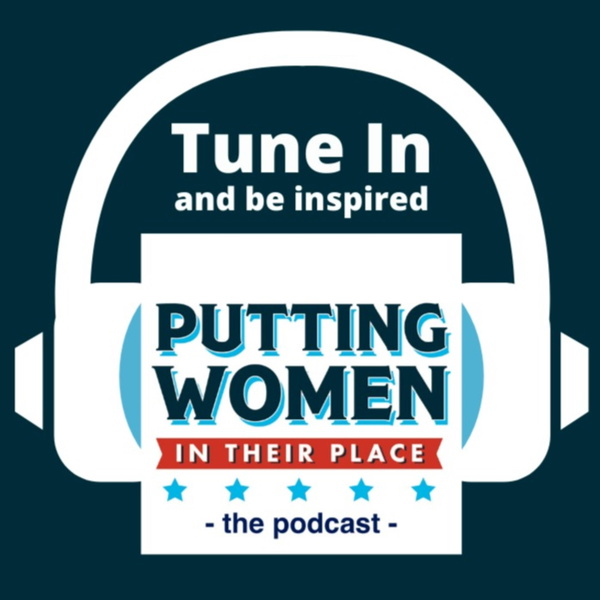 Artwork for Putting Women In Their Place