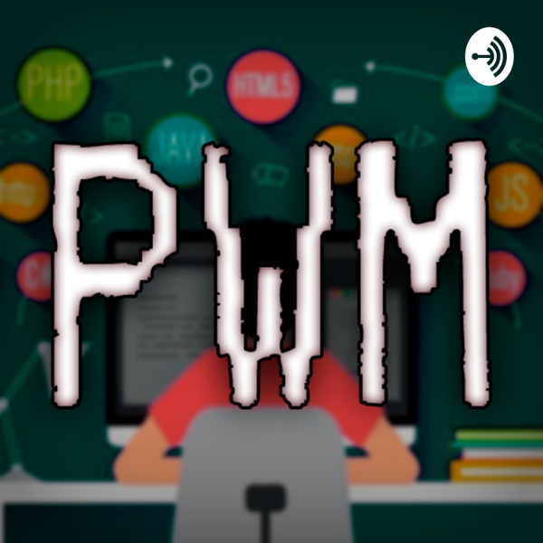 Artwork for PWM Podcast!