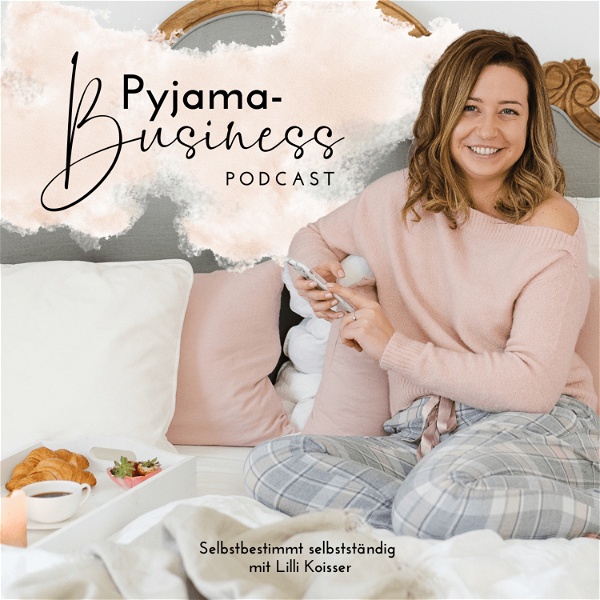 Artwork for Pyjama-Business: Selbstbestimmt selbstständig mit Lilli Koisser