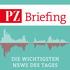 PZ Briefing – Die wichtigsten Nachrichten des Tages