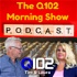 Q102 Morning Show