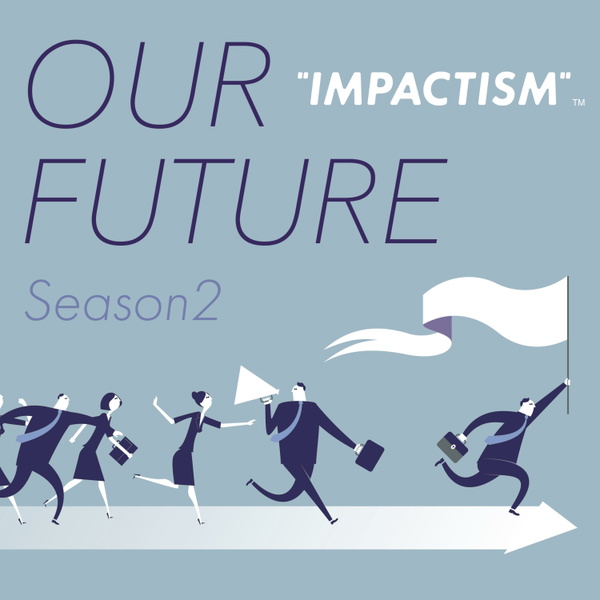 Artwork for 慶應義塾大学KGRI2040独立自尊プロジェクト- IMPACTISM “OUR FUTURE”