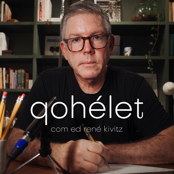 Artwork for QOHÉLET, podcast de Ed René Kivitz
