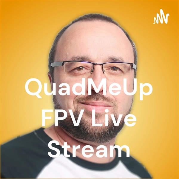 Artwork for QuadMeUp FPV Live Stream