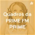 Quadros da PRIME FM
