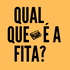 Qual Que É a Fita?