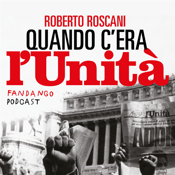 Artwork for Quando c'era L'Unità. Un podcast di Roberto Roscani