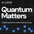 Quantum Matters: Where Quantum Computing Gets Real
