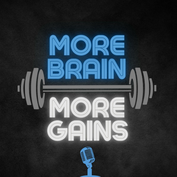 Artwork for Le Podcast More Brain More Gains
