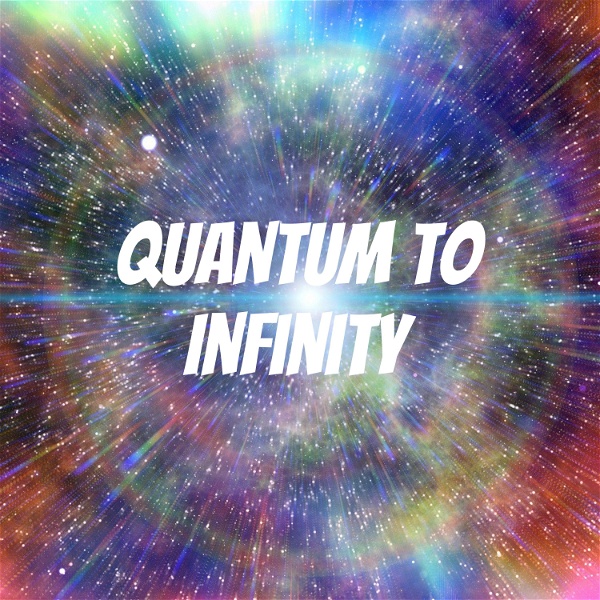 Artwork for Quantum to Infinity
