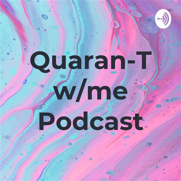 Artwork for Quarantine w/me Podcast