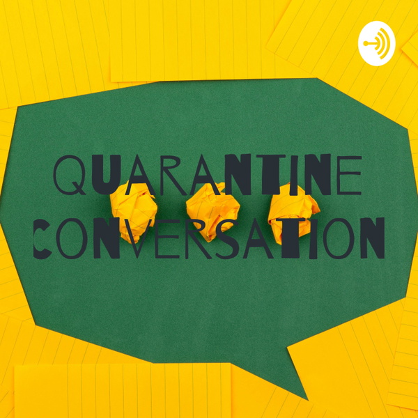 Artwork for Quarantine Conversation