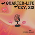 Quarter-Life Cry, Sis