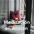 Meditación en Acción