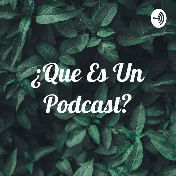 Artwork for ¿Que Es Un Podcast?