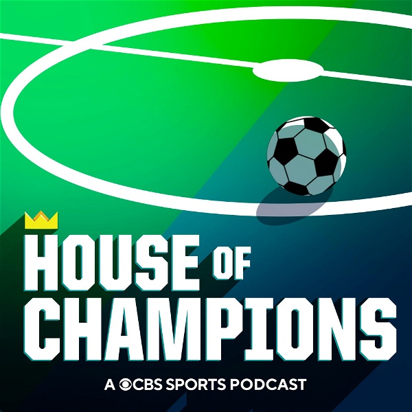Artwork for House of Champions: A CBS Soccer Podcast