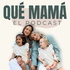 Qué Mamá