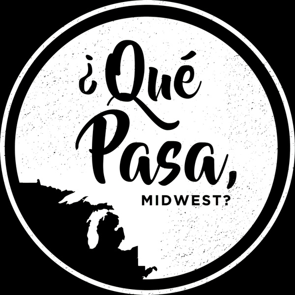 Artwork for ¿Qué Pasa, Midwest?