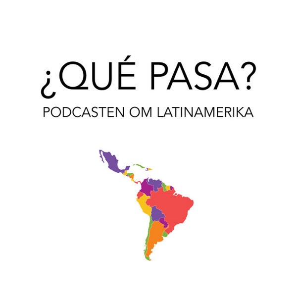 Artwork for ¿Qué pasa? – Podcasten om Latinamerika