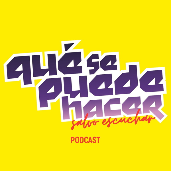 Artwork for Qué se puede hacer salvo escuchar podcast