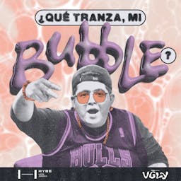 Artwork for Qué tranza mi Bubble