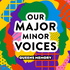 Queens Memory: Our Major Minor Voices