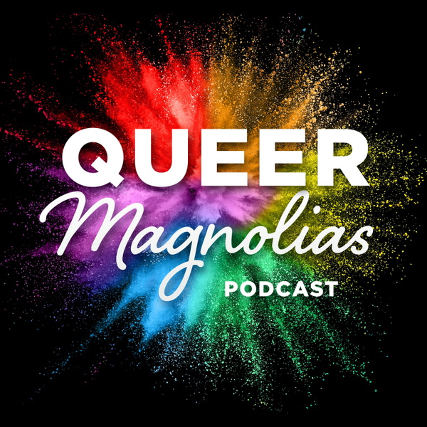 Artwork for Queer Magnolias Podcast