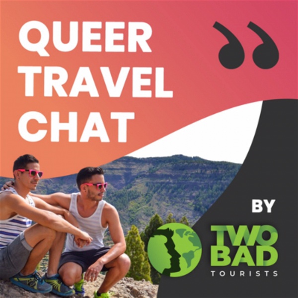 Artwork for Queer Travel Chat by Two Bad Tourists