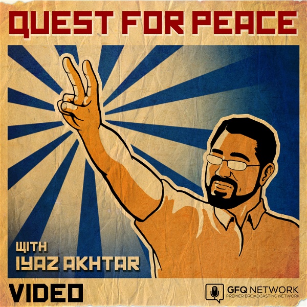Artwork for Quest For Peace with Iyaz Akhtar