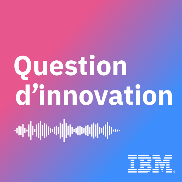 Artwork for Question d'innovation by IBM