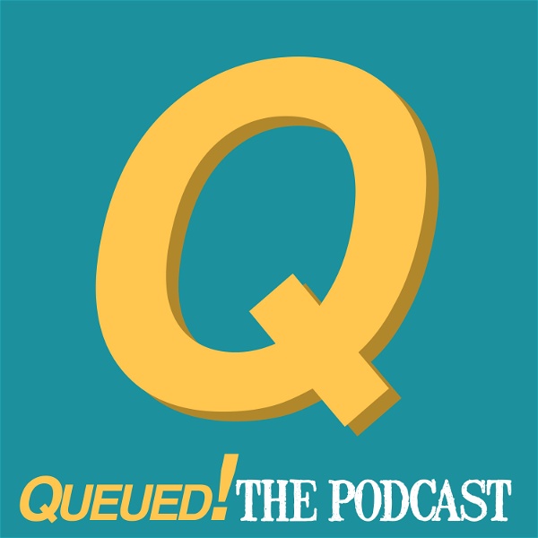 Artwork for Queued! The Podcast