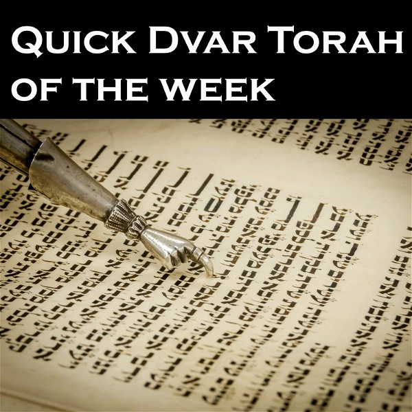 Artwork for Quick Dvar Torah of the week