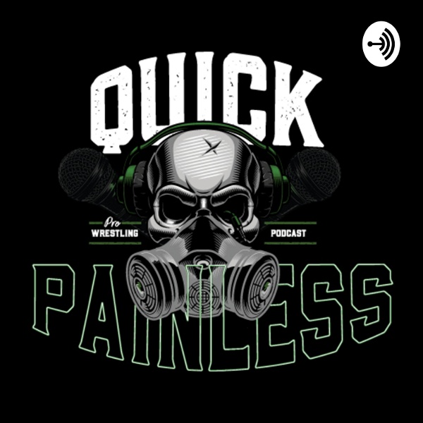 Artwork for Quick & Painless Pro Wrestling Podcast