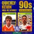 Quickly Kevin; will he score? The 90s Football Show