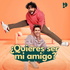 ¿Quieres Ser Mi Amigo?