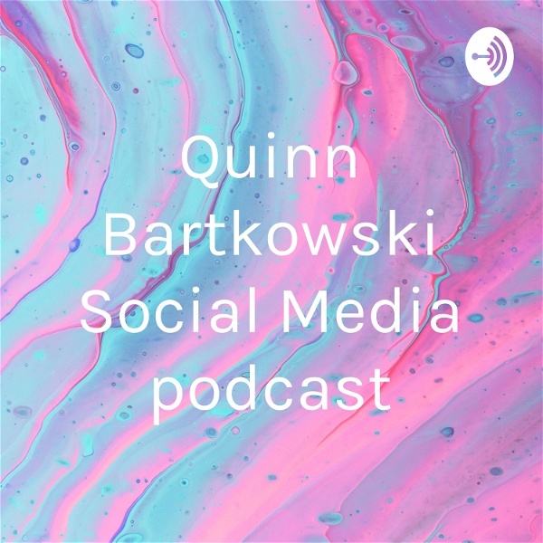 Artwork for Quinn Bartkowski Social Media podcast