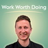 Work Worth Doing