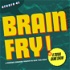 Brain Fry
