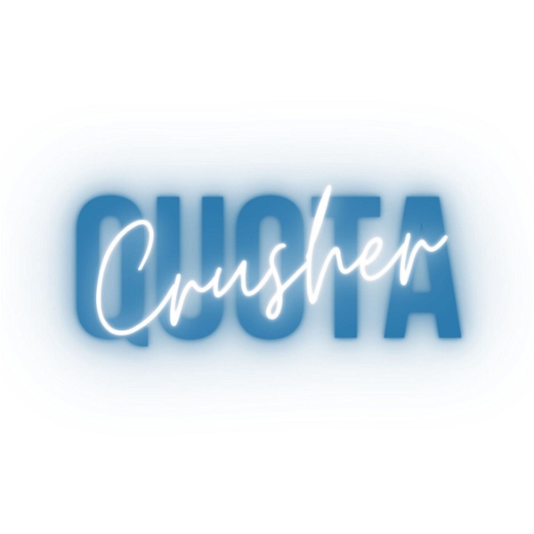 Artwork for Quota Crusher™ Podcast- Selling Tips & Strategies