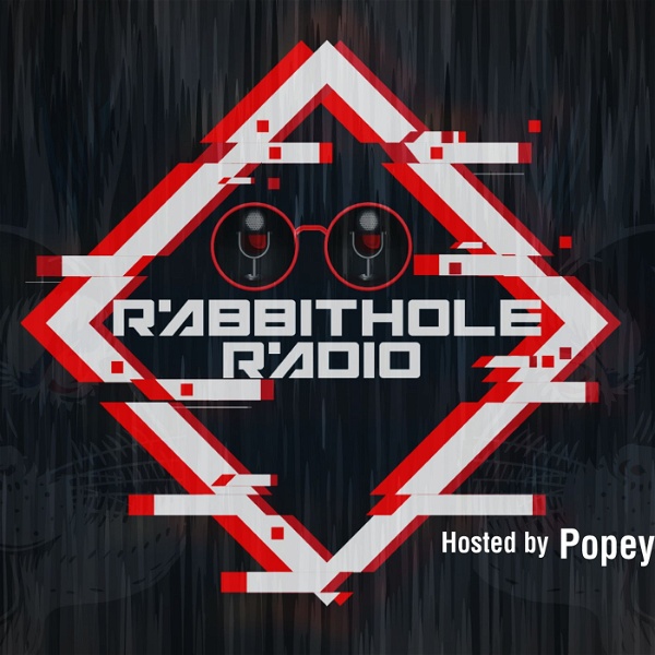 Artwork for Rabbit Hole Radio with Host Popeye