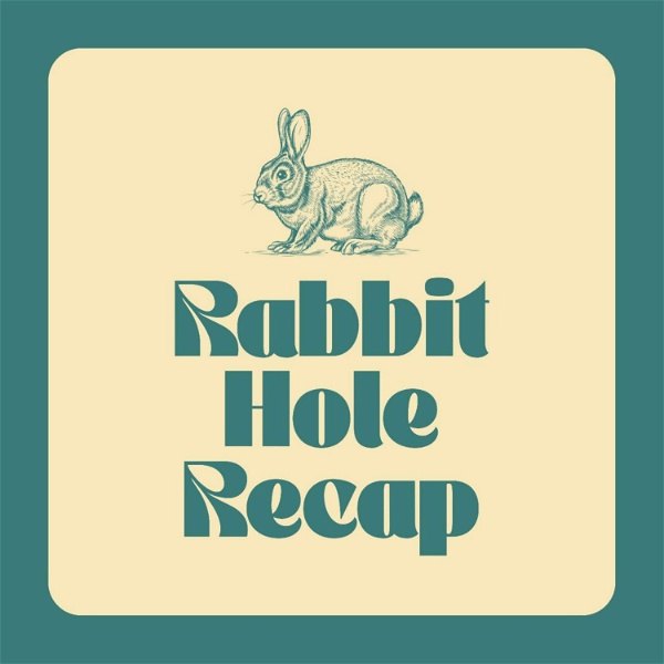 Artwork for Rabbit Hole Recap