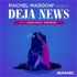 Rachel Maddow Presents: Déjà News