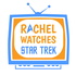 Rachel Watches Star Trek