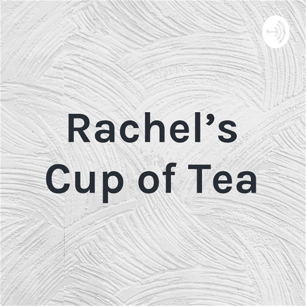 Artwork for Rachel's Cup of Tea