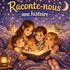 Raconte - nous une histoire (histoires pour enfants dès 3 ans )